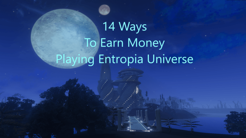 14 Ways to earn money in Entropia Universe