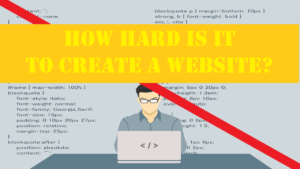 Featured Image for How Hard Is It To Create A Website?